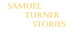 Samuel Turner Stories